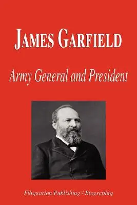 James Garfield - armádny generál a prezident (životopis) - James Garfield - Army General and President (Biography)