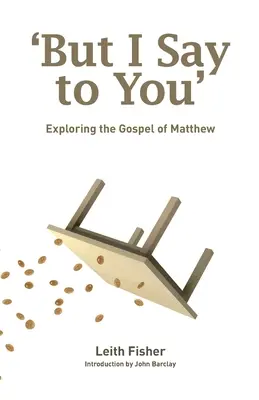 Ale ja ti hovorím: Matúšovo evanjelium - But I Say to You: Exploring the Gospel of Matthew