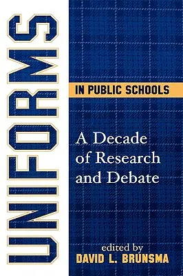 Uniformy vo verejných školách: Desaťročie výskumu a diskusií - Uniforms in Public Schools: A Decade of Research and Debate