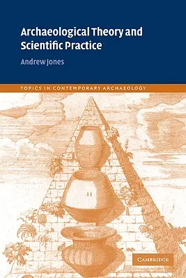 Archeologická teória a vedecká prax - Archaeological Theory and Scientific Practice