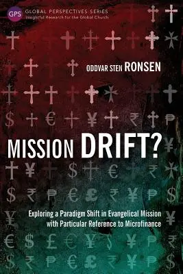 Misia Drift? Vychádzajúc z týchto poznatkov, je možné, že sa v evanjelickej misii vyskytne zmena paradigmy s osobitným dôrazom na mikrofinancovanie. - Mission Drift?: Exploring a Paradigm Shift in Evangelical Mission with Particular Reference to Microfinance