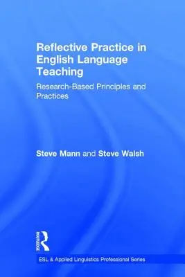 Reflective Practice in English Language Teaching: Research-Based Principles and Practices (Reflexívna prax vo vyučovaní anglického jazyka: princípy a postupy založené na výskume) - Reflective Practice in English Language Teaching: Research-Based Principles and Practices