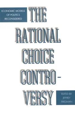 Spor o racionálnu voľbu: Prehodnotenie ekonomických modelov politiky - Rational Choice Controversy: Economic Models of Politics Reconsidered