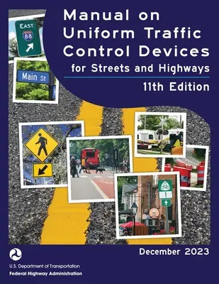 Príručka o jednotných dopravných riadiacich zariadeniach pre ulice a diaľnice (MUTCD) 11. vydanie, december 2023 (kompletná kniha, farebná tlač): Národná norma - Manual on Uniform Traffic Control Devices for Streets and Highways (MUTCD) 11th Edition, December 2023 (Complete Book, Color Print): National Standard