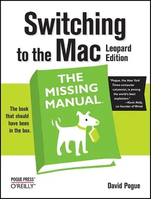 Prechod na Mac: Chýbajúca príručka, vydanie Leopard: Chýbajúca príručka - Switching to the Mac: The Missing Manual, Leopard Edition