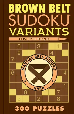 Varianty Sudoku s hnedým pásom: 300 hádaniek - Brown Belt Sudoku Variants: 300 Puzzles