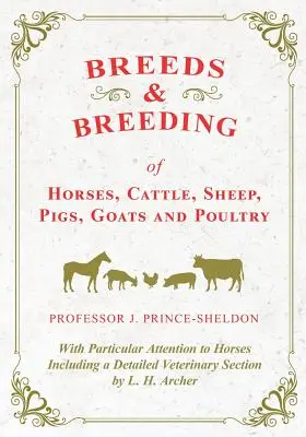 Plemená a chov koní, hovädzieho dobytka, oviec, ošípaných, kôz a hydiny - so zvláštnym zreteľom na kone vrátane podrobnej veterinárnej časti - Breeds and Breeding of Horses, Cattle, Sheep, Pigs, Goats and Poultry - With Particular Attention to Horses Including a Detailed Veterinary Section by