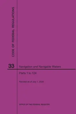 Zákonník federálnych predpisov Hlava 33, Navigácia a splavné vody, časti 1-124, 2020 - Code of Federal Regulations Title 33, Navigation and Navigable Waters, Parts 1-124, 2020