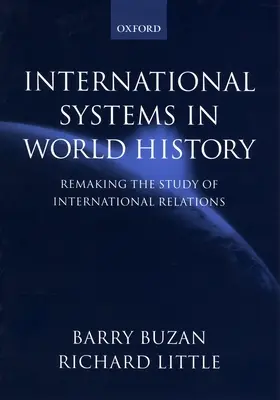 Medzinárodné systémy vo svetových dejinách: Premena štúdia medzinárodných vzťahov - International Systems in World History: Remaking the Study of International Relations