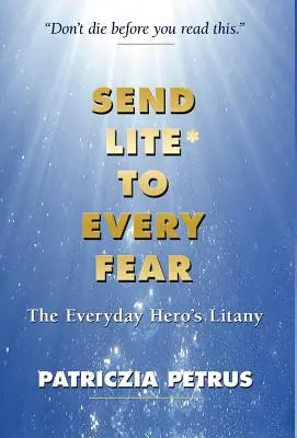 Pošlite svetlo každému strachu - Send Lite to Every Fear