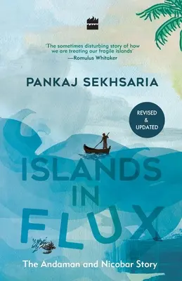 Ostrovy v pohybe: Príbeh Andamanských a Nikobarských ostrovov - Islands in Flux:: The Andaman and Nicobar Story
