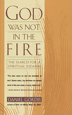 Boh nebol v ohni: Hľadanie duchovného judaizmu - God Was Not in the Fire: The Search for a Spiritual Judaism