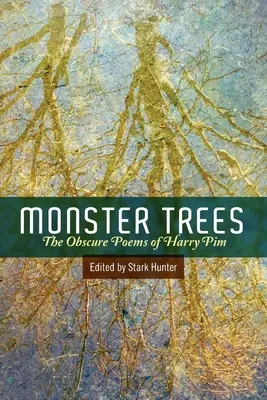 Stromy príšer: Obskúrne básne Harryho Pima - Monster Trees: The Obscure Poems of Harry Pim