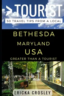 Viac ako turista - Bethesda Maryland USA: 50 cestovateľských tipov od miestnych - Greater Than a Tourist - Bethesda Maryland USA: 50 Travel Tips from a Local