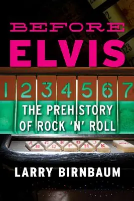 Pred Elvisom: Prehistória rock'n'rollu - Before Elvis: The Prehistory of Rock 'n' Roll