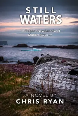 Tiché vody: Záhada vraždy v prístavnom Newfoundlande - Still Waters: An Outport Newfoundland Murder Mystery