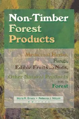 Nedrevné lesné produkty: Liečivé byliny, huby, jedlé ovocie a orechy a iné prírodné produkty z lesa - Non-Timber Forest Products: Medicinal Herbs, Fungi, Edible Fruits and Nuts, and Other Natural Products from the Forest