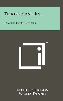 Ticktock a Jim: Slávne príbehy o koňoch - Ticktock and Jim: Famous Horse Stories