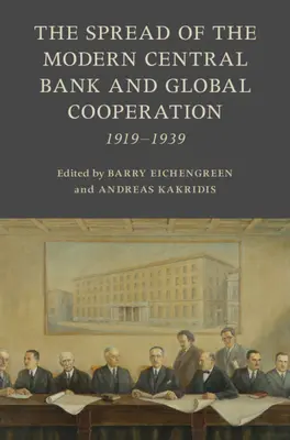 Šírenie modernej centrálnej banky a globálna spolupráca: 1919-1939 - The Spread of the Modern Central Bank and Global Cooperation: 1919-1939