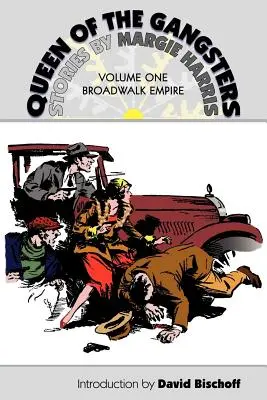 Kráľovná gangstrov: Vol 1: Broadwalk Empire - Queen of the Gangsters: Vol 1: Broadwalk Empire