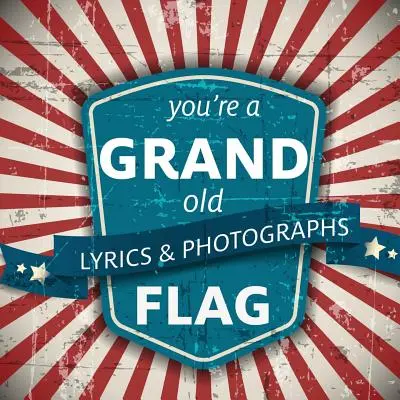 Si veľká stará vlajka - You're a Grand Old Flag