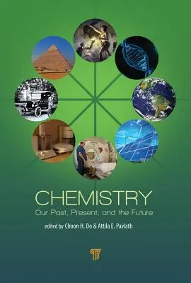 Chémia: Naše minulosť, súčasnosť a budúcnosť - Chemistry: Our Past, Present, and Future