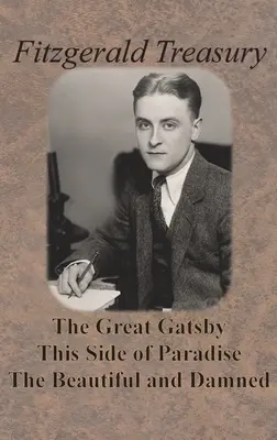 Fitzgeraldova pokladnica - Veľký Gatsby, Táto strana raja, Krásni a zatratení - Fitzgerald Treasury - The Great Gatsby, This Side of Paradise, The Beautiful and Damned