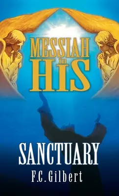 Mesiáš vo svojej svätyni - Messiah in His Sanctuary