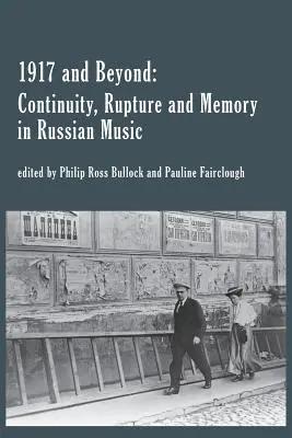 1917 a ďalej: Kontinuita, zlom a pamäť v ruskej hudbe - 1917 and Beyond: Continuity, Rupture and Memory in Russian Music