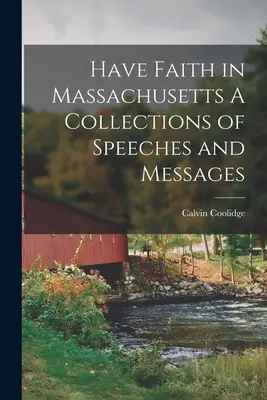 Majte vieru v Massachusetts Zbierka prejavov a posolstiev - Have Faith in Massachusetts A Collections of Speeches and Messages
