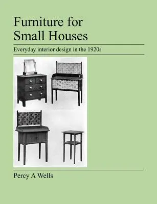 Nábytok pre malé domy: Každodenný interiérový dizajn v 20. rokoch 20. storočia - Furniture For Small Houses: Everyday interior design in the 1920s