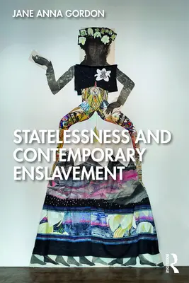 Bezvládie a súčasné zotročenie - Statelessness and Contemporary Enslavement