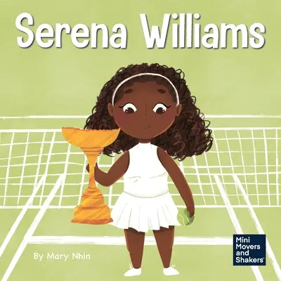 Serena Williamsová: Williamsová: Detská kniha o mentálnej sile a pestovaní majstrovského myslenia - Serena Williams: A Kid's Book About Mental Strength and Cultivating a Champion Mindset