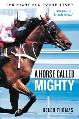 Kôň zvaný Mocný: Príbeh o moci a sile - A Horse Called Mighty: The Might and Power Story