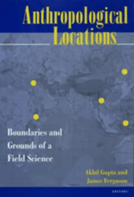 Antropologické lokality: Hranice a základy terénnej vedy - Anthropological Locations: Boundaries and Grounds of a Field Science
