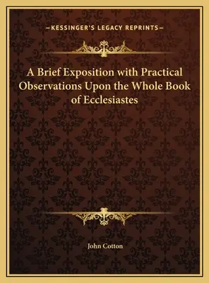 Stručný výklad s praktickými poznámkami k celej knihe Kazateľ - A Brief Exposition with Practical Observations Upon the Whole Book of Ecclesiastes