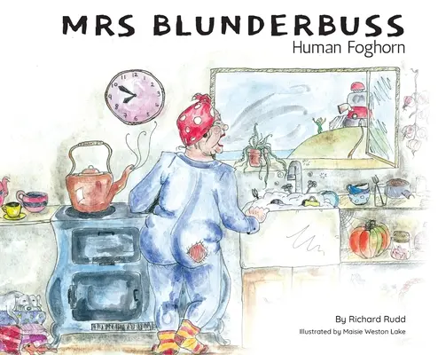 Pani Blunderbussová: Ľudský Foghorn - Mrs Blunderbuss: Human Foghorn