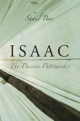 Izák: Pasívny patriarcha - Isaac: The Passive Patriarch