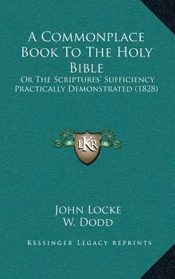 Spoločenská kniha k Biblii: alebo Prakticky preukázaná dostatočnosť Písma (1828) - A Commonplace Book To The Holy Bible: Or The Scriptures' Sufficiency Practically Demonstrated (1828)