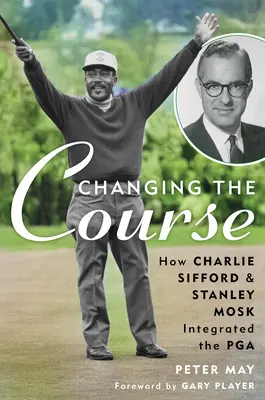 Zmena kurzu: Ako Charlie Sifford a Stanley Mosk integrovali PGA - Changing the Course: How Charlie Sifford and Stanley Mosk Integrated the PGA