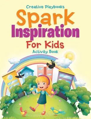 Iskrivá inšpirácia pre deti Kniha aktivít - Spark Inspiration For Kids Activity Book