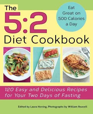5: 2 Diétna kuchárka: Knižka: 120 jednoduchých a chutných receptov na dva dni pôstu - 5: 2 Diet Cookbook: 120 Easy and Delicious Recipes for Your Two Days of Fasting