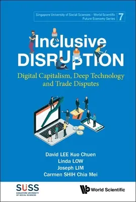 Inkluzívne narušenie: Digitálny kapitalizmus, hlboké technológie a obchodné spory - Inclusive Disruption: Digital Capitalism, Deep Technology and Trade Disputes