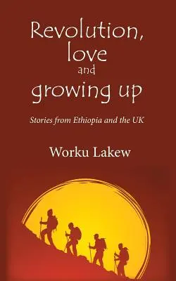 Revolúcia, láska a dospievanie: Príbehy z Etiópie a Spojeného kráľovstva - Revolution, Love and Growing Up: Stories from Ethiopia and the UK