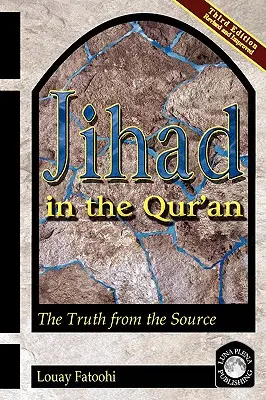 Džihád v Koráne: Pravda z prameňa (tretie vydanie) - Jihad in the Qur'an: The Truth from the Source (Third Edition)