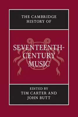 Cambridge History of Seventeenth-Century Music (Cambridgeské dejiny hudby 17. storočia) - The Cambridge History of Seventeenth-Century Music