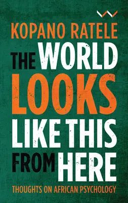 Svet odtiaľto vyzerá takto: Myšlienky o africkej psychológii - The World Looks Like This from Here: Thoughts on African Psychology