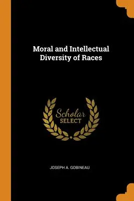 Morálna a intelektuálna rozmanitosť rás - Moral and Intellectual Diversity of Races
