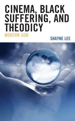 Kino, utrpenie černochov a teodicea: Moderný Boh - Cinema, Black Suffering, and Theodicy: Modern God