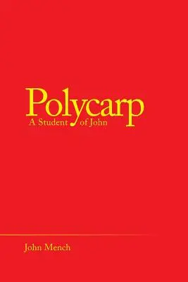 Polykarp: Jána: žiak Jána - Polycarp: A Student of John